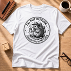 Do Not Disturb T-Shirt