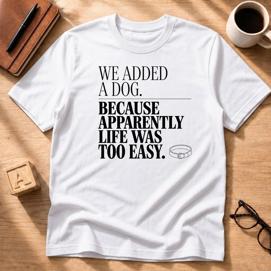 We Added A Dog T-Shirt