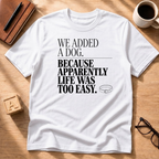 We Added A Dog T-Shirt
