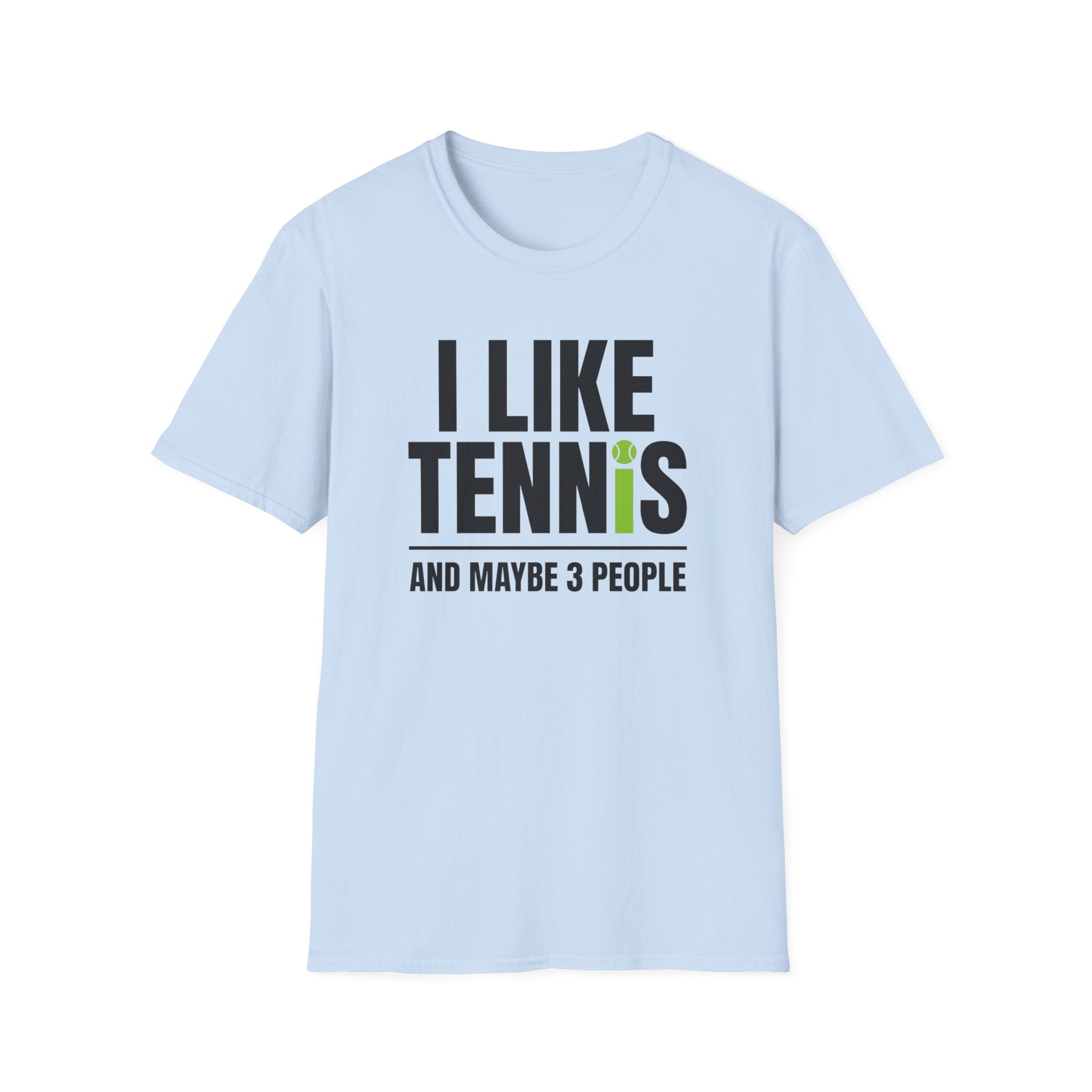 I like Tennis and Maybe 3 People T-Shirt