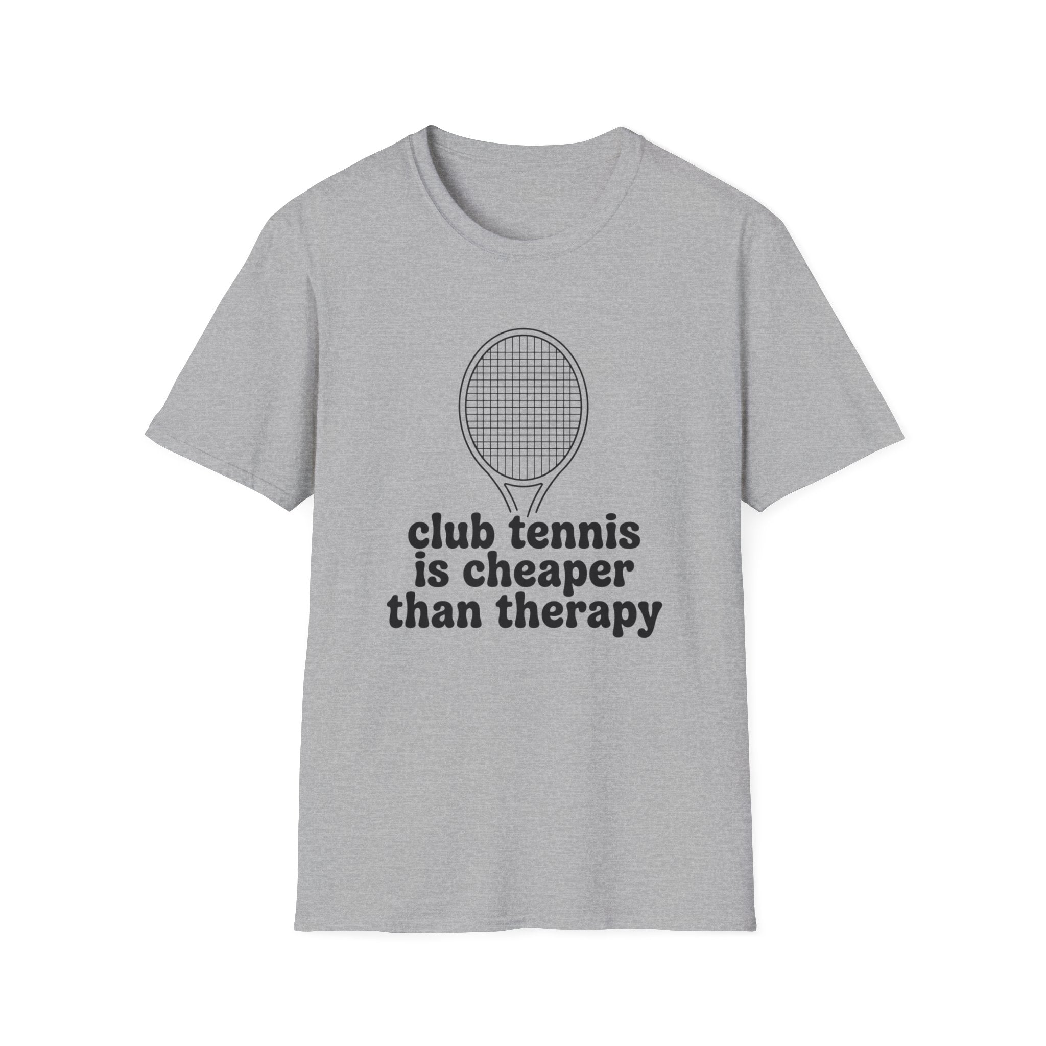 Club Tennis Is Cheaper Than Therapy T-Shirt
