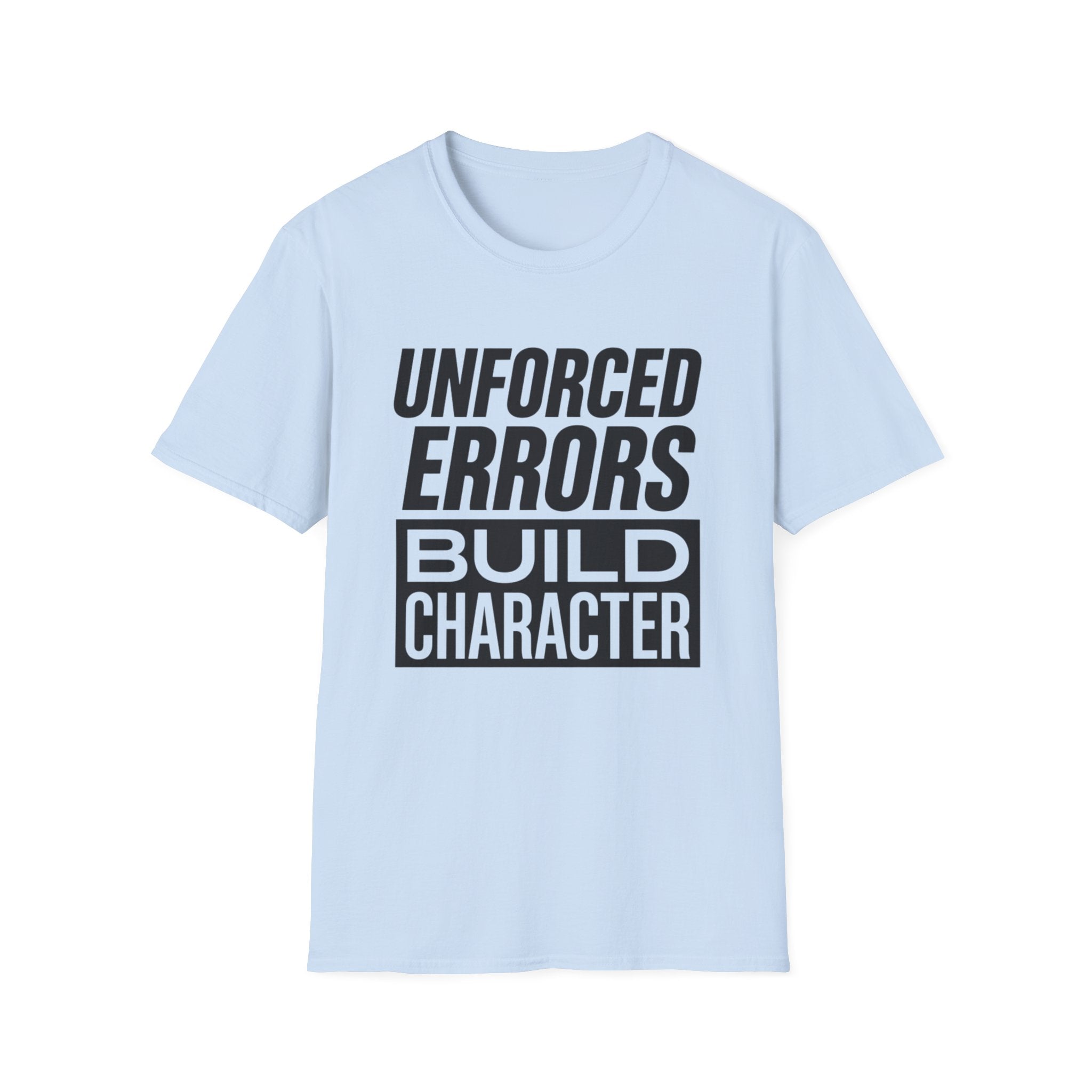 Unforced Errors Build Character T-Shirt