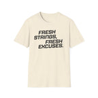 Fresh Strings, Fresh Excuses T-Shirt