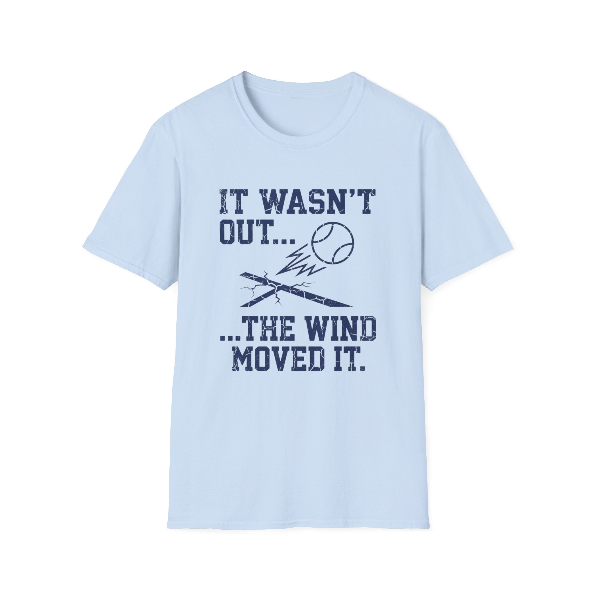 The Wind Moved It T-Shirt
