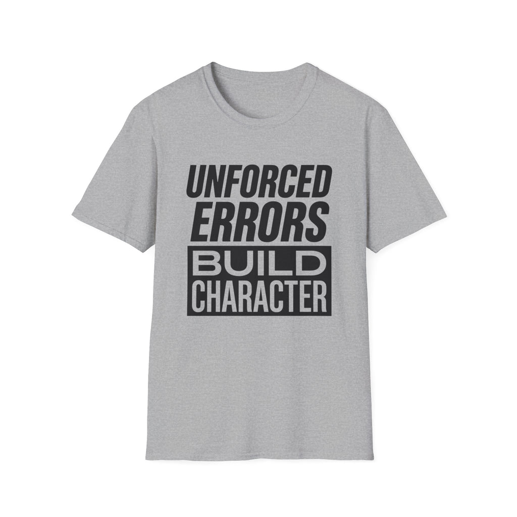 Unforced Errors Build Character T-Shirt