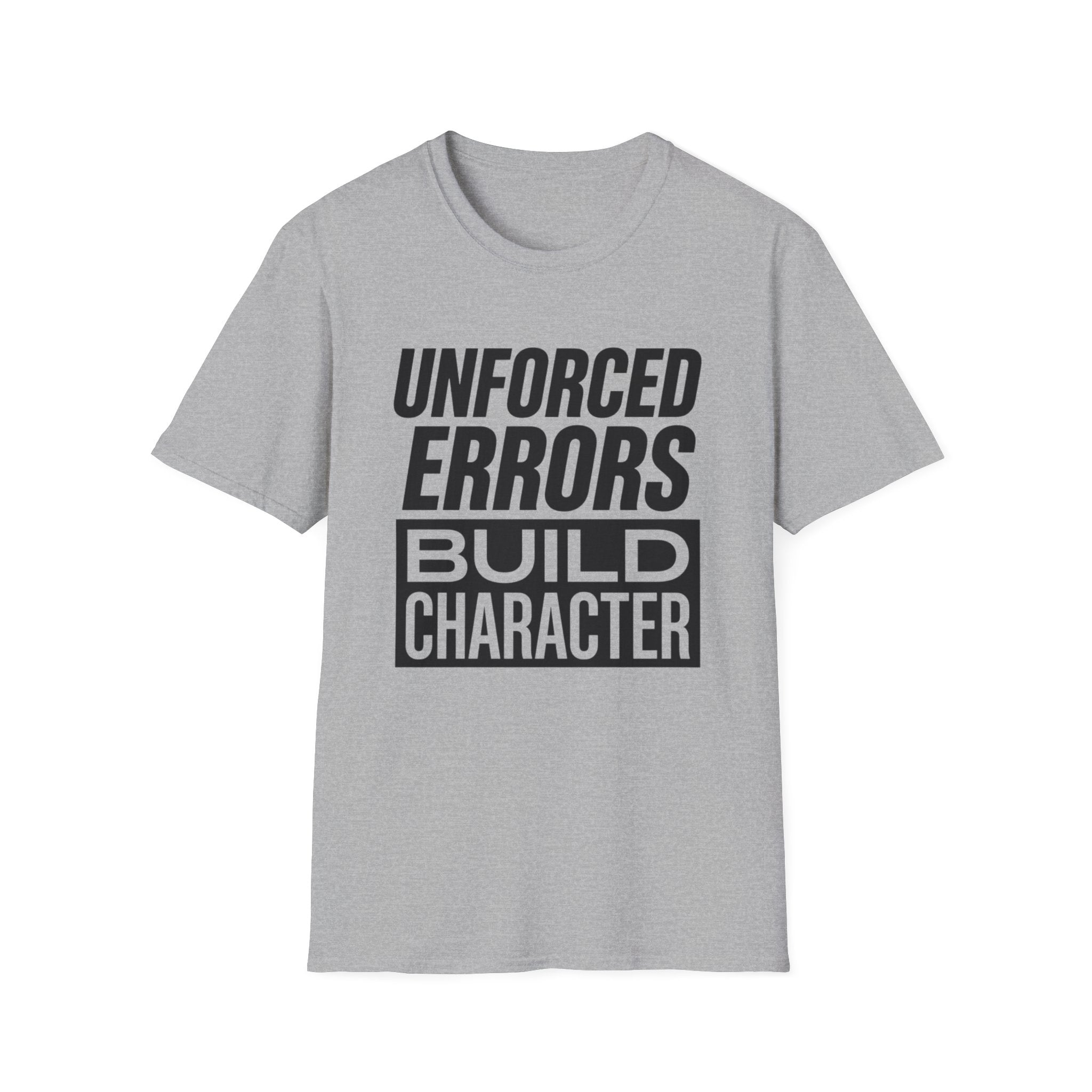Unforced Errors Build Character T-Shirt