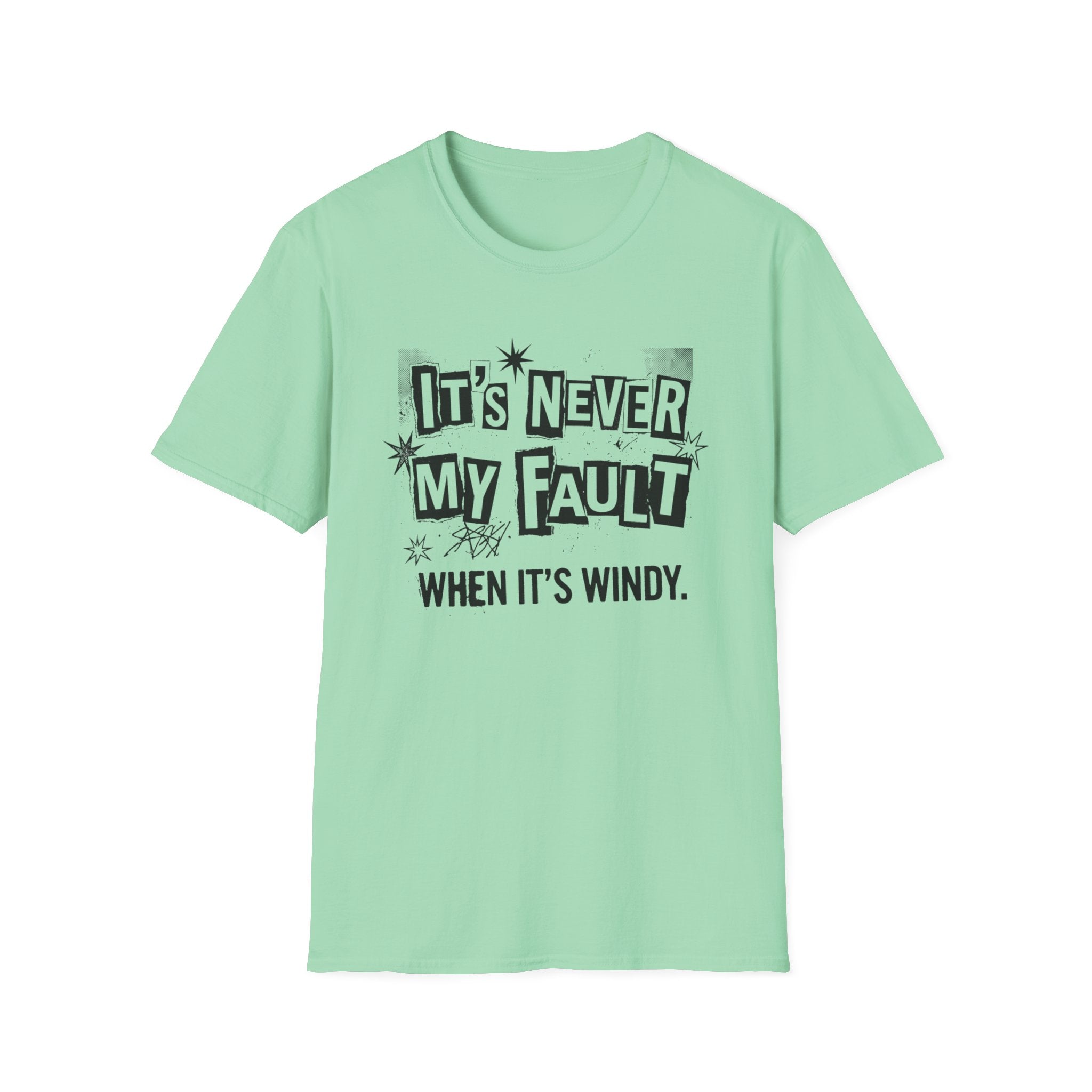 It's Never My Fault T-Shirt