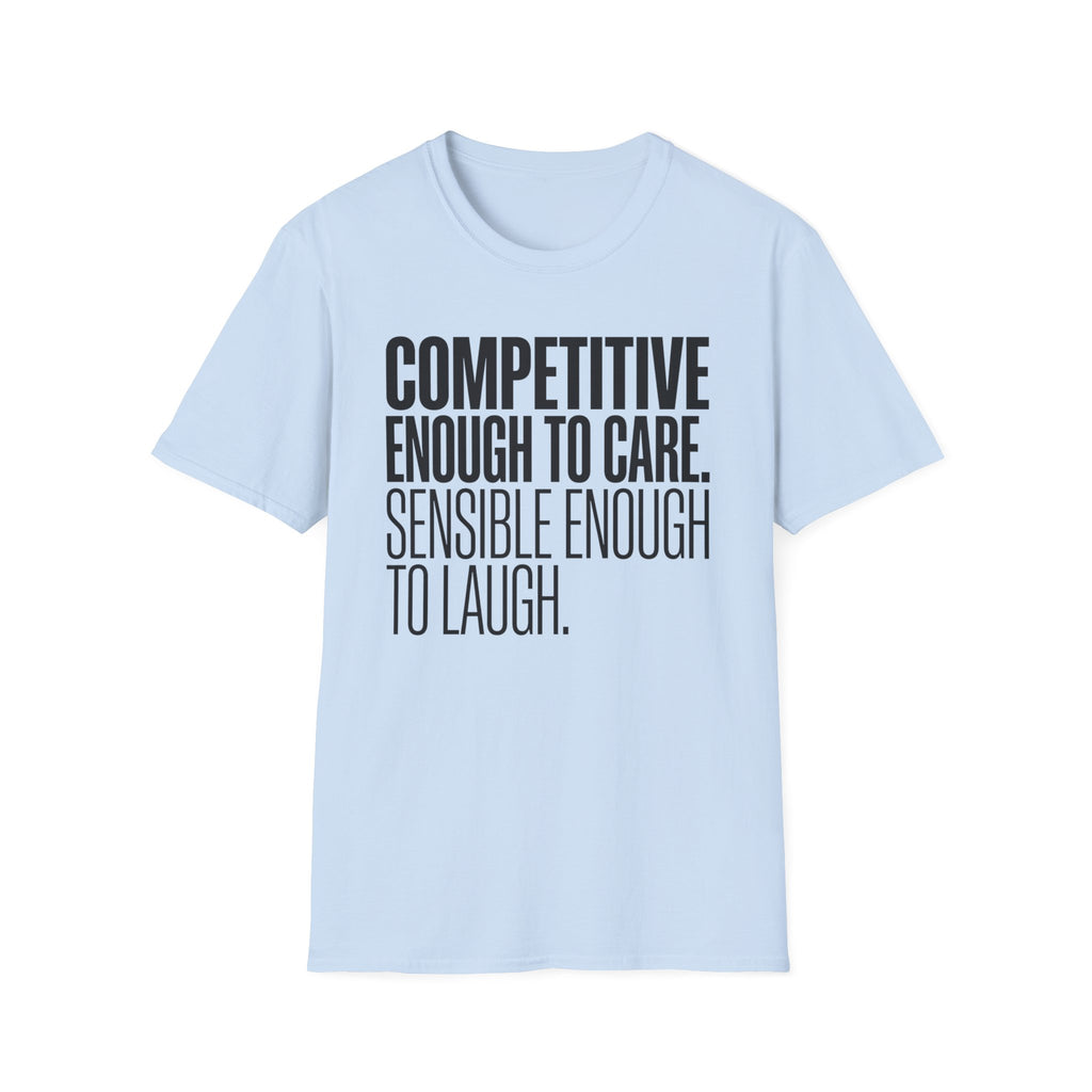 Sensible Enough To Laugh T-Shirt