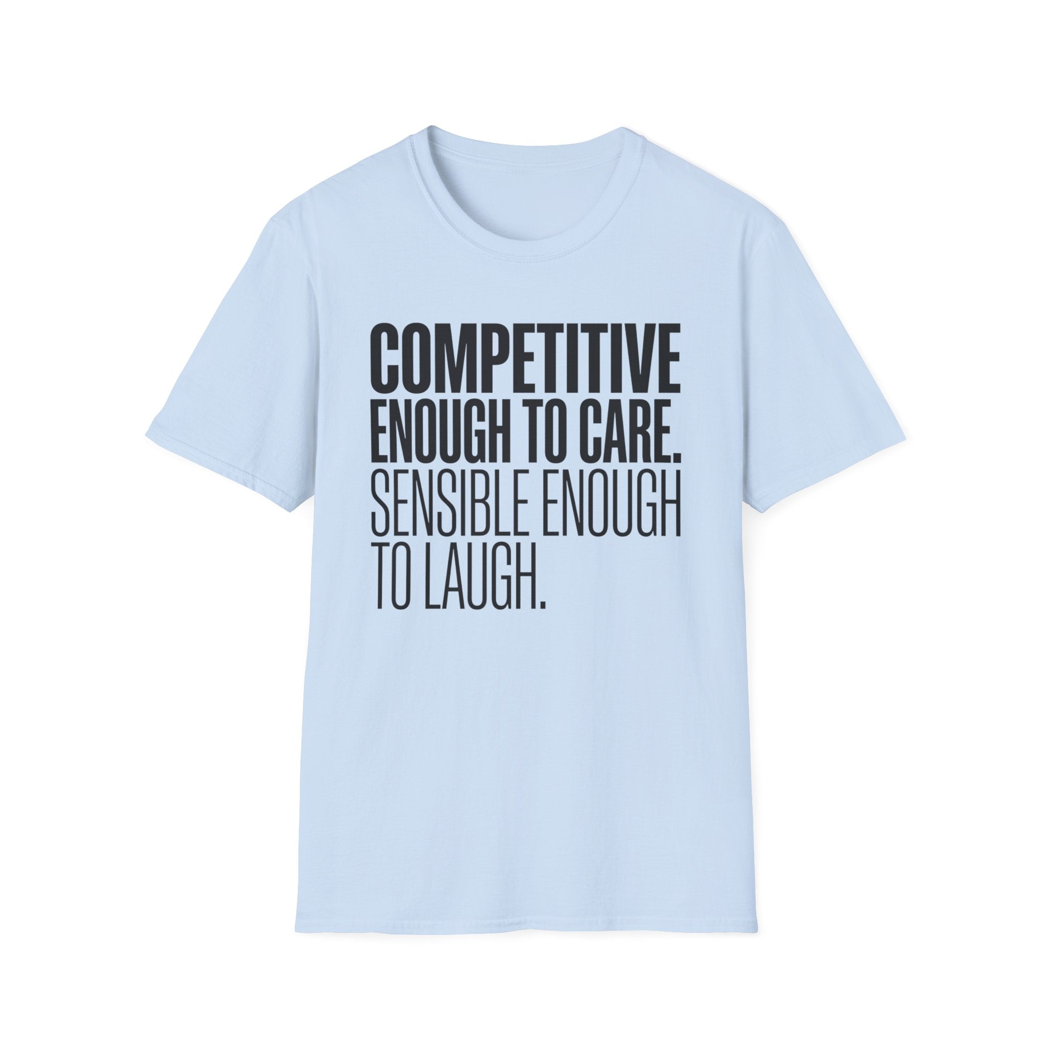 Sensible Enough To Laugh T-Shirt