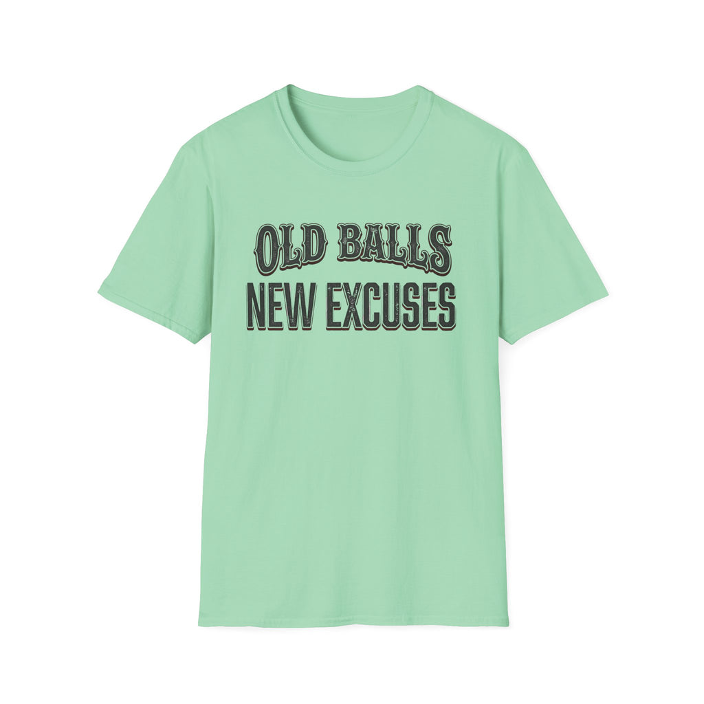 Old Balls, New Excuses T-Shirt