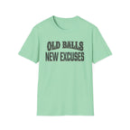 Old Balls, New Excuses T-Shirt