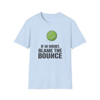 Blame The Bounce T-Shirt