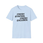 Fresh Strings, Fresh Excuses T-Shirt