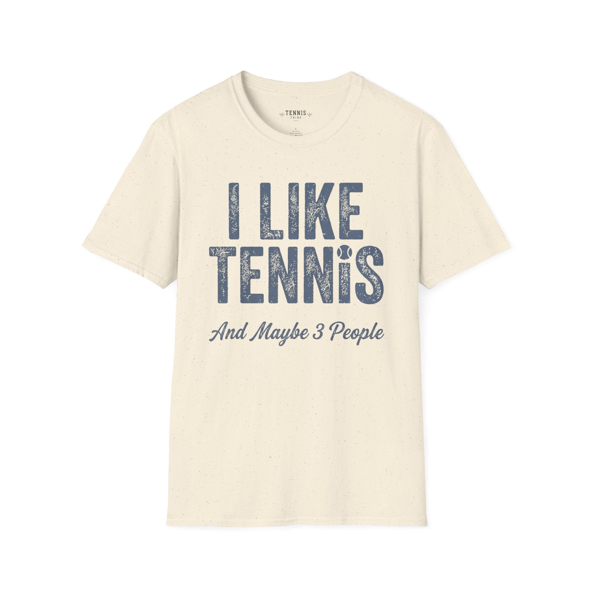 I Like Tennis And Maybe 3 People T-Shirt