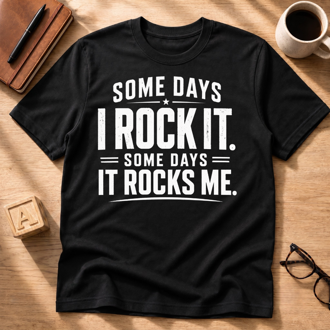 Some Days Rock T-Shirt