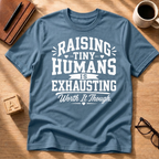 Raising Tiny Humans T-Shirt