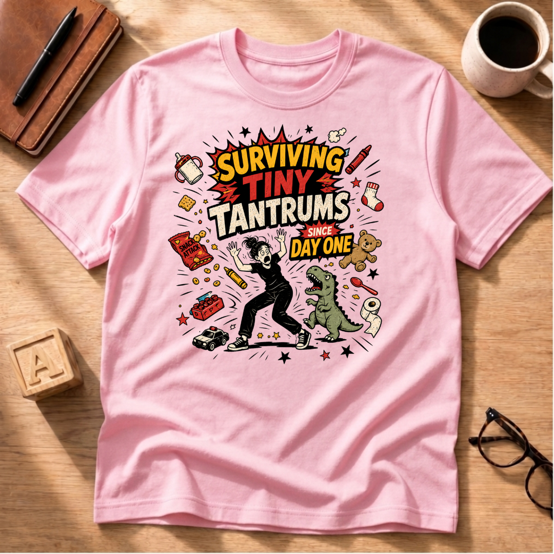 Surviving Tiny Tantrums T-Shirt